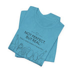 Not Perfect, But Real T-Shirt | Friendship Graphic Tee