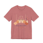 Every Day Is Better With You Romantic Coffee T-Shirt