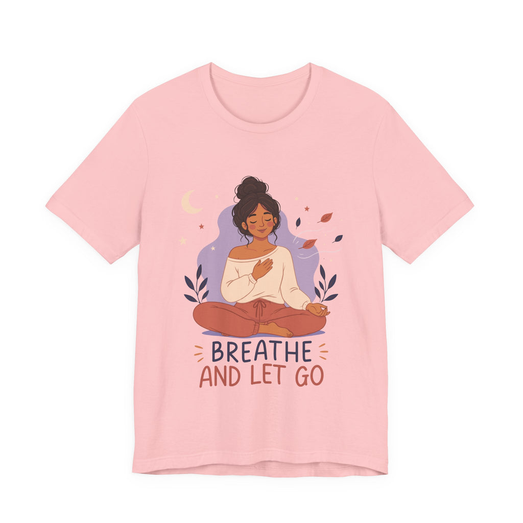 Breathe and Let Go Meditation T-Shirt | Mindfulness Inspirational Tee