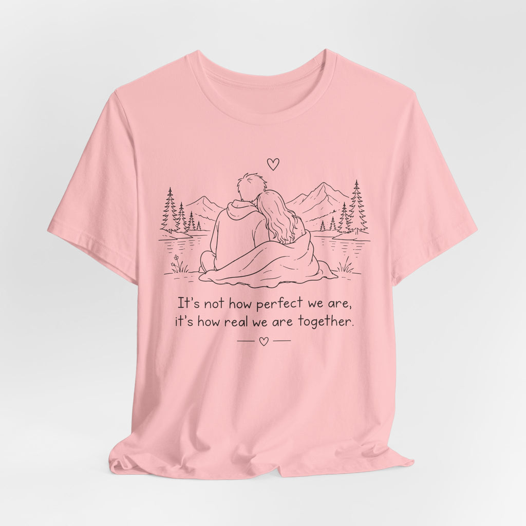 It's Not How Perfect We Are Together Couple T-Shirt
