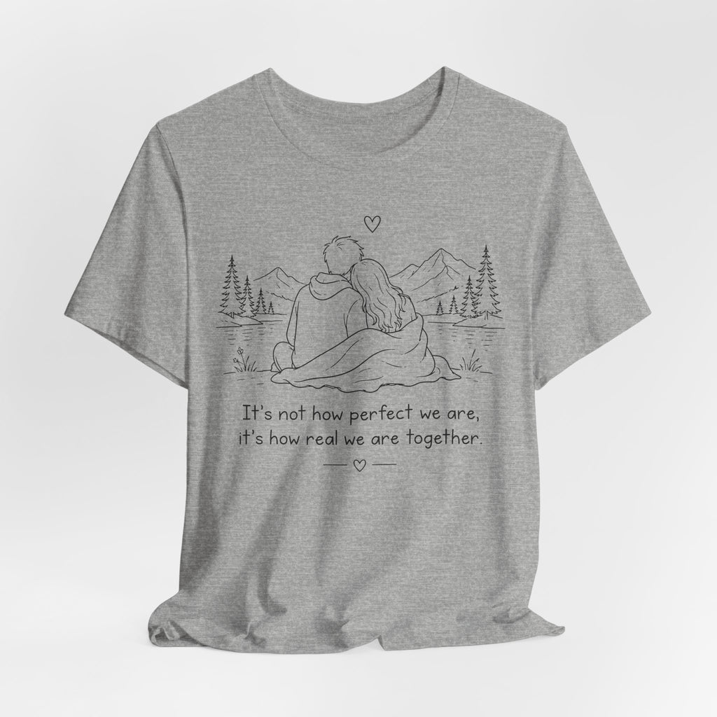 It's Not How Perfect We Are Together Couple T-Shirt