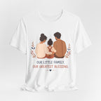 Our Little Family Our Greatest Blessing T-Shirt | Family Love Graphic Tee