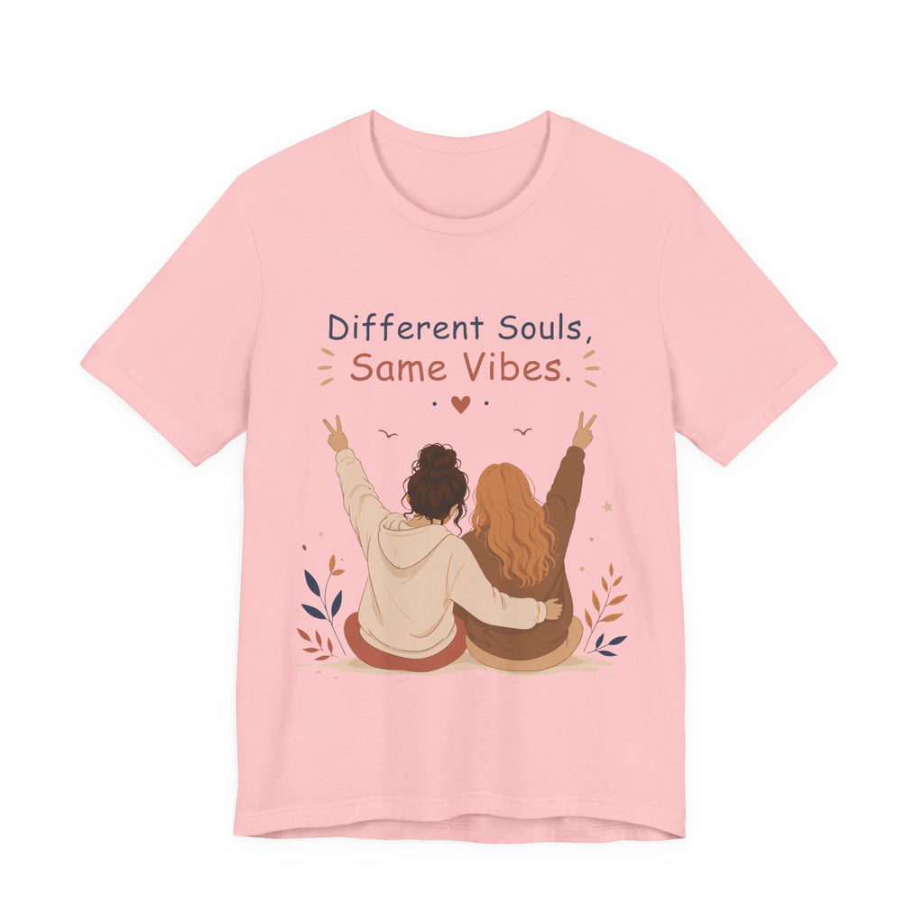 Different Souls Same Vibes Best Friends T-Shirt