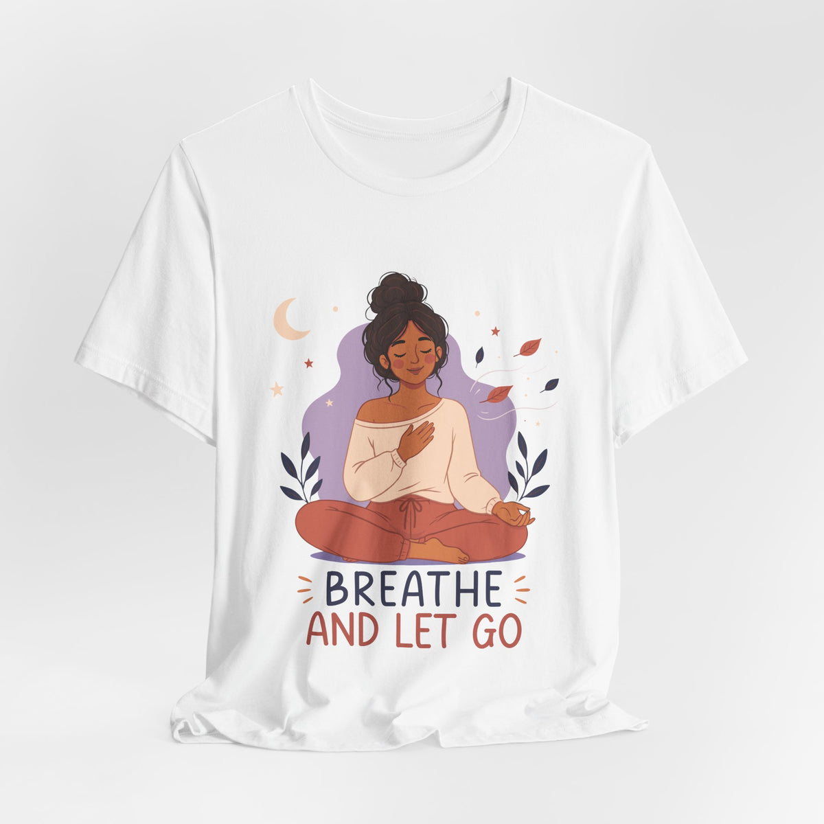 Breathe and Let Go Meditation T-Shirt | Mindfulness Inspirational Tee