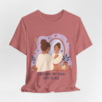 I Became My Own Safe Place T-Shirt | Self Love Inspirational Tee