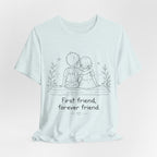 First Friend, Forever Friend T-Shirt | Best Friend Graphic Tee