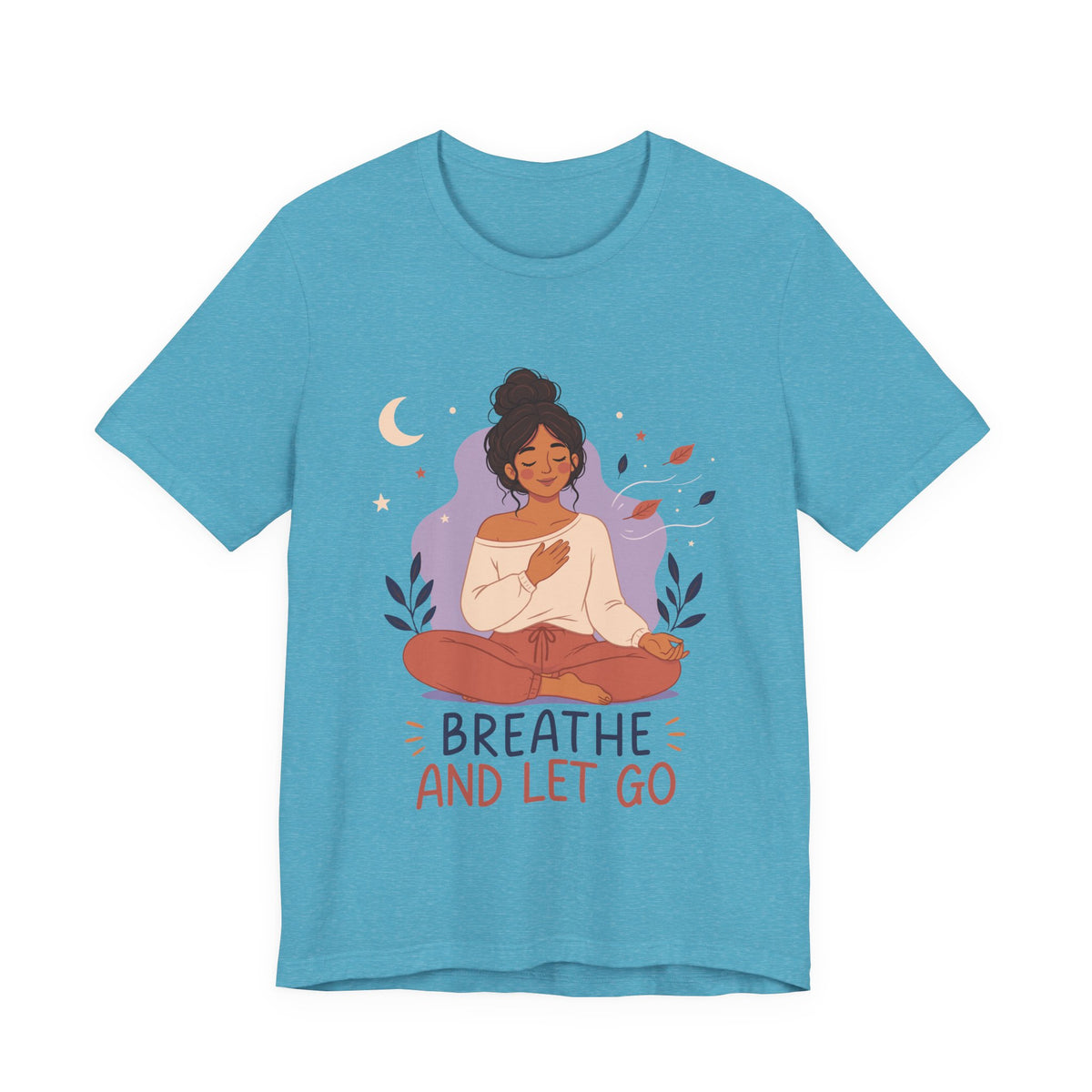 Breathe and Let Go Meditation T-Shirt | Mindfulness Inspirational Tee