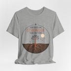 Your Roots Are Stronger Than You Think Tree T-Shirt | Inspirational Nature Tee