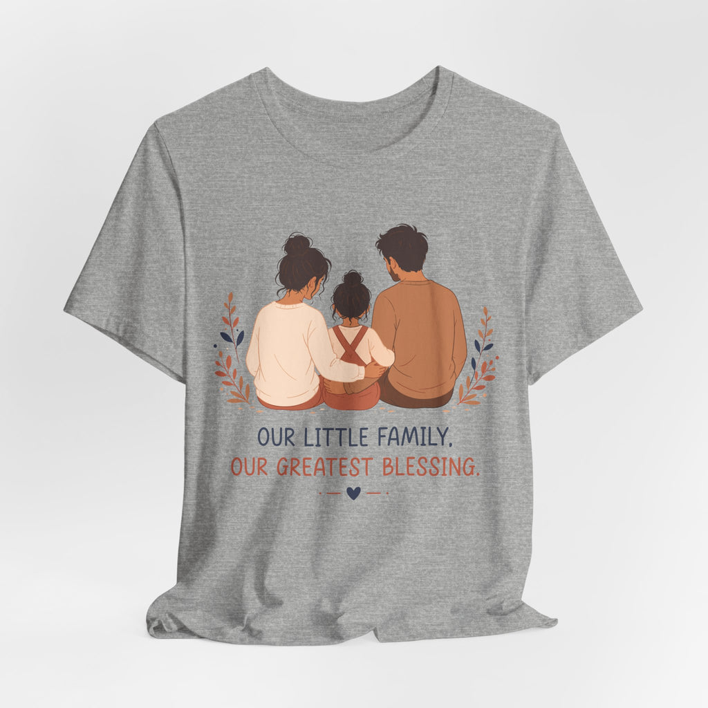 Our Little Family Our Greatest Blessing T-Shirt | Family Love Graphic Tee