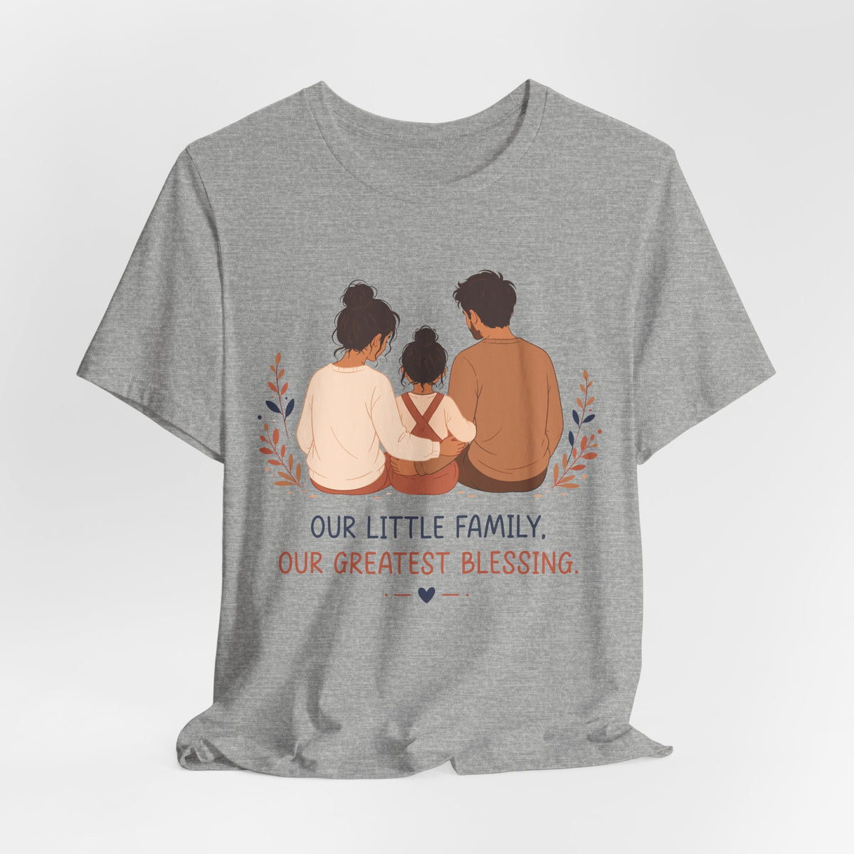 Our Little Family Our Greatest Blessing T-Shirt | Family Love Graphic Tee