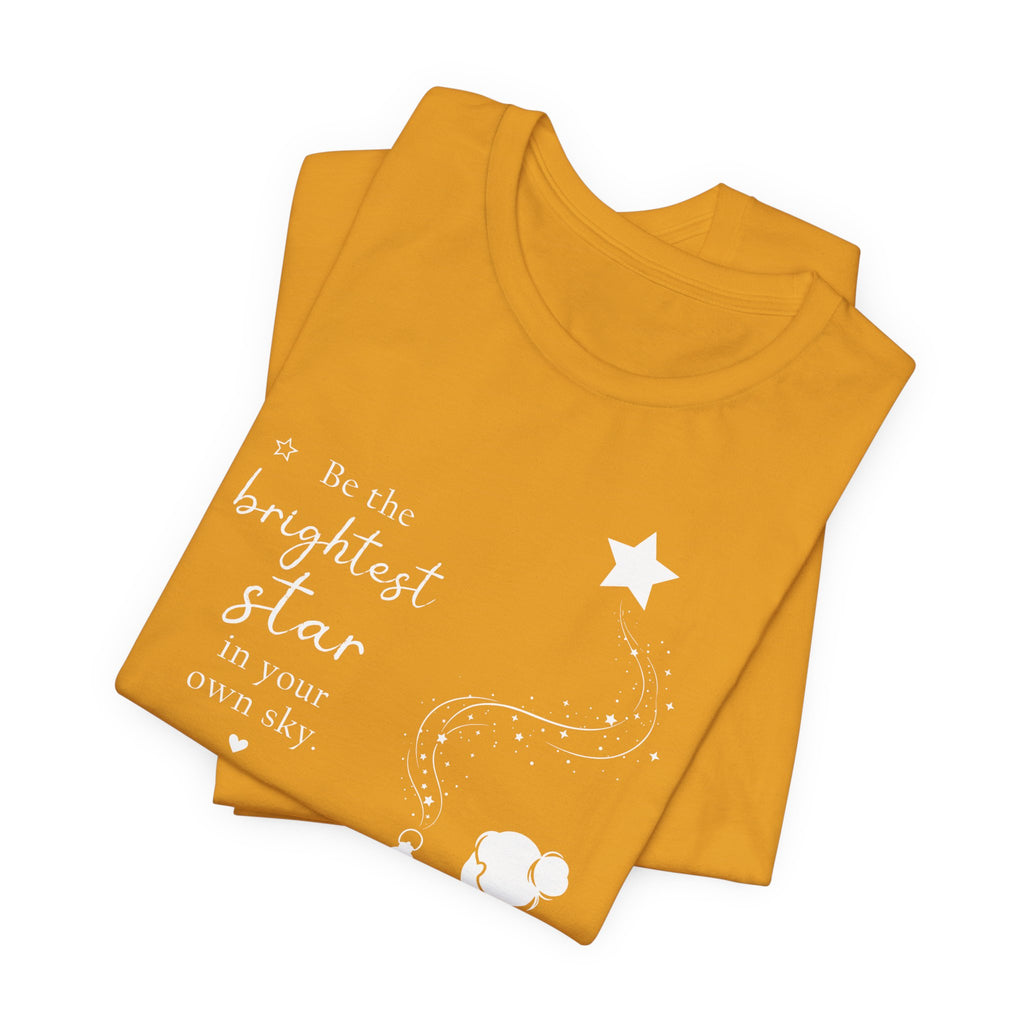 Be the Brightest Star in Your Own Sky T-Shirt | Inspirational Quote Tee