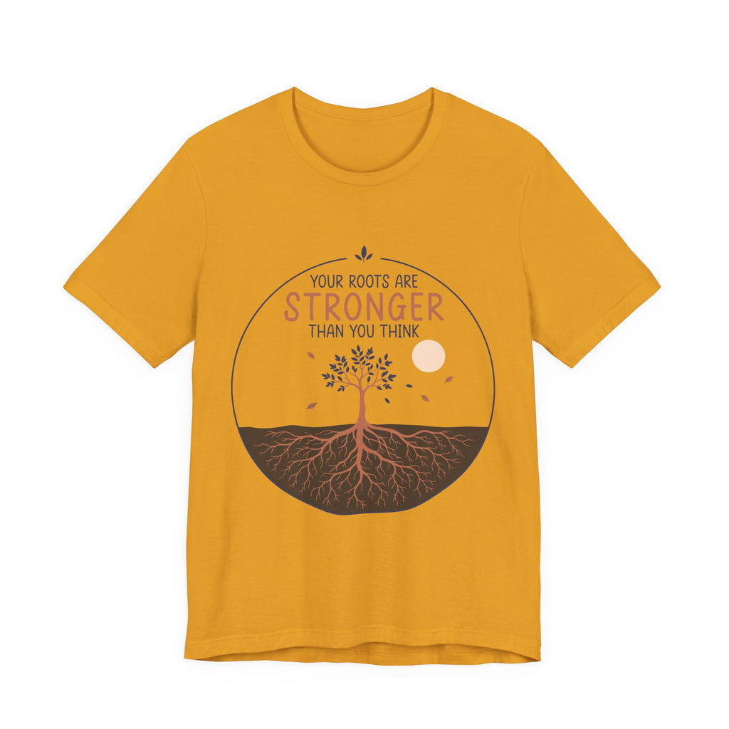 Your Roots Are Stronger Than You Think Tree T-Shirt | Inspirational Nature Tee