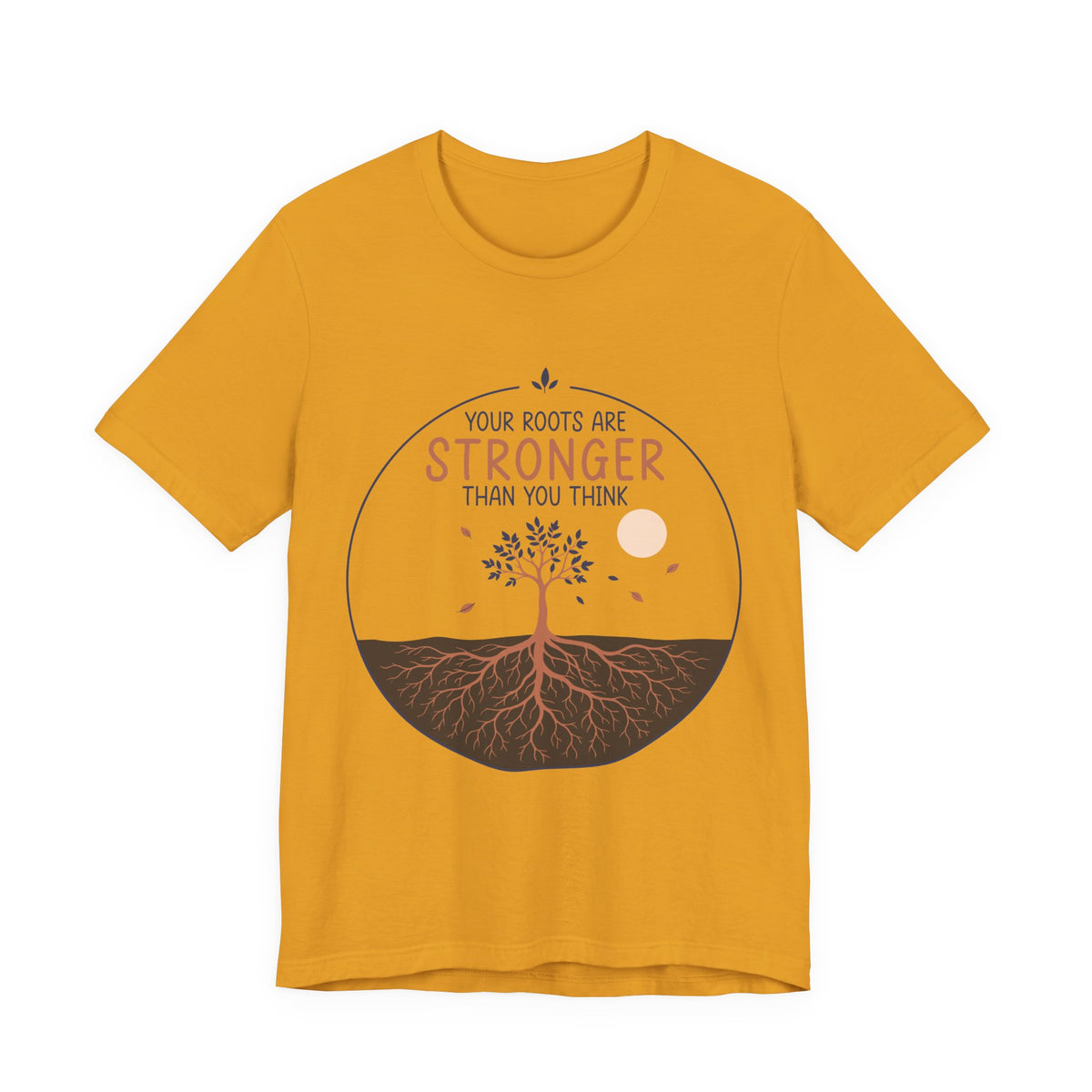 Your Roots Are Stronger Than You Think Tree T-Shirt | Inspirational Nature Tee