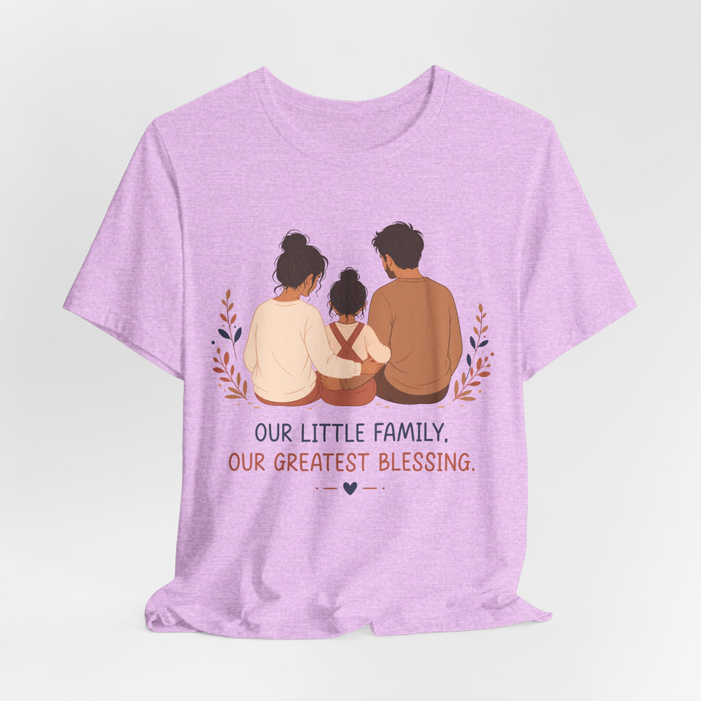 Our Little Family Our Greatest Blessing T-Shirt | Family Love Graphic Tee