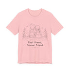 First Friend, Forever Friend T-Shirt | Best Friend Graphic Tee