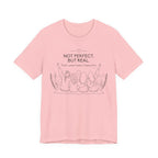 Not Perfect, But Real T-Shirt | Friendship Graphic Tee