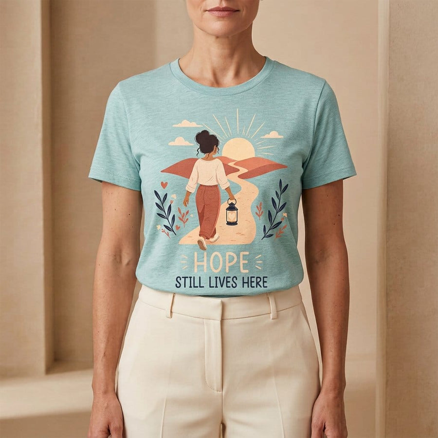 Hope Still Lives Here T-Shirt | Inspirational Mental Health Tee