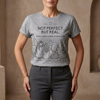 Not Perfect, But Real T-Shirt | Friendship Graphic Tee