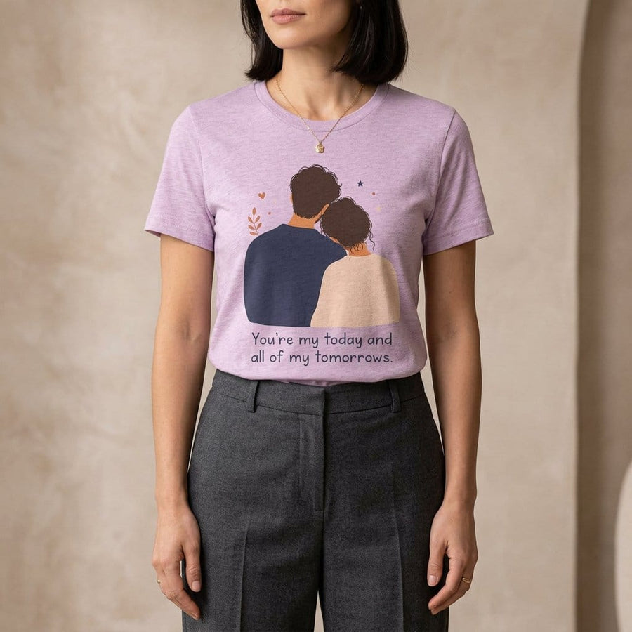 You're My Today And All Of My Tomorrows Couple T-Shirt